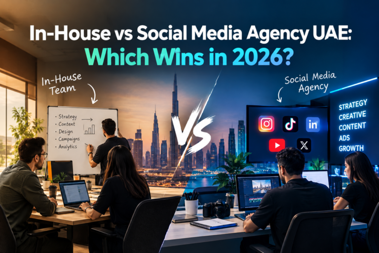 In-House vs Social Media Agency UAE: Which Wins in 2026?